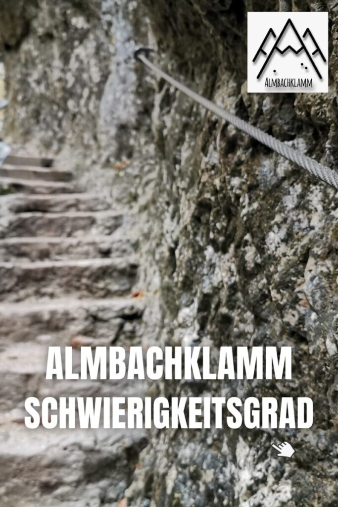 Almbachklamm Schwierigkeitsgrad